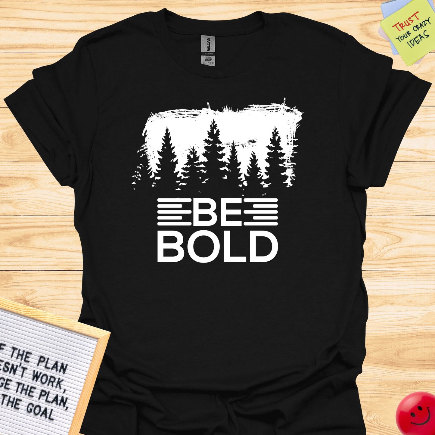 Be Bold T-Shirt