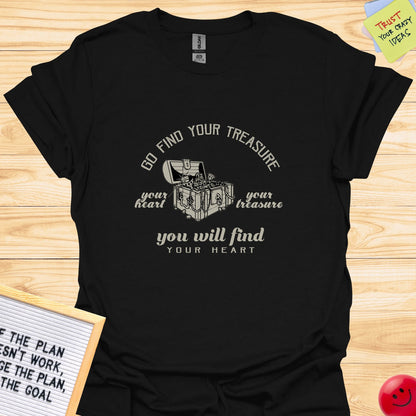 Go Find Your Treasure T-Shirt