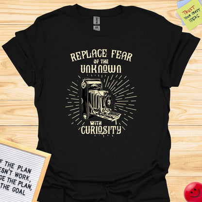 Replace Fear of the Unknown with Curiosity Vintage Camera T-Shirt