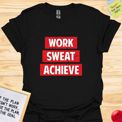 Work Sweat Achieve T-Shirt