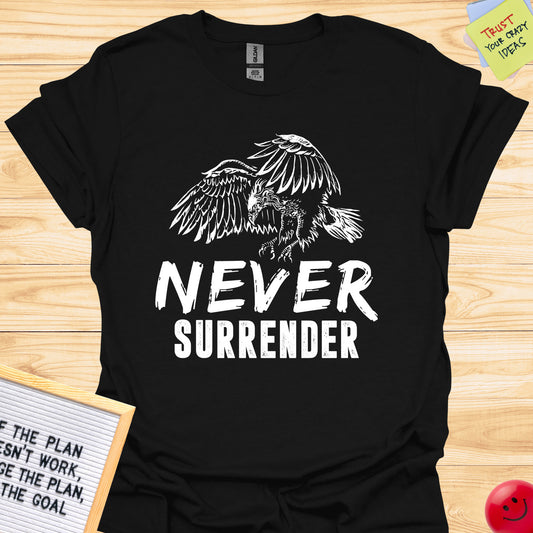 Never Surrender T-Shirt